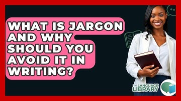 What Is Jargon And Why Should You Avoid It In Writing? - The Language Library