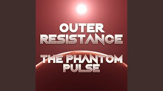 The Phantom Pulse - Outer Resistance