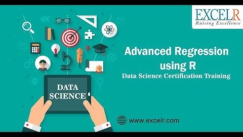 Advanced Regression Using R | Data Science Tutorial for Beginners 2018 | ExcelR