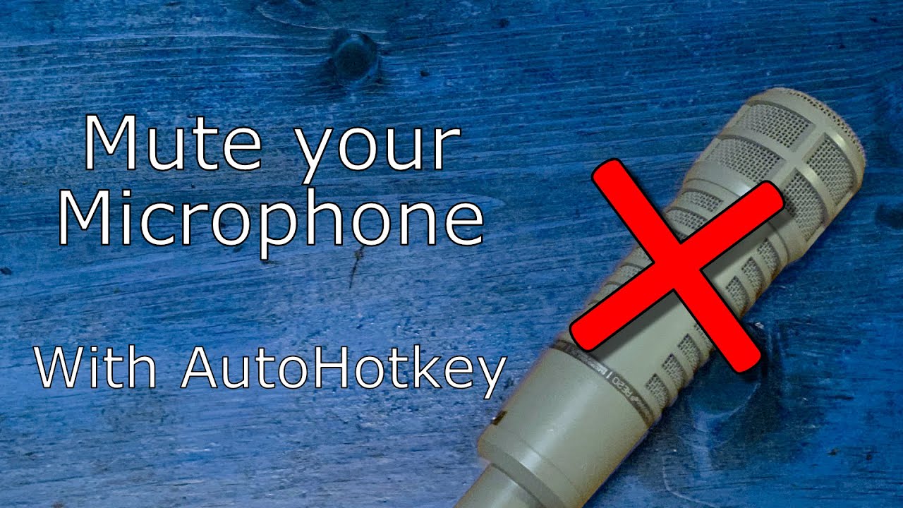 How to Mute Your Microphone System Wide - AutoHotkey Tutorials - YouTube