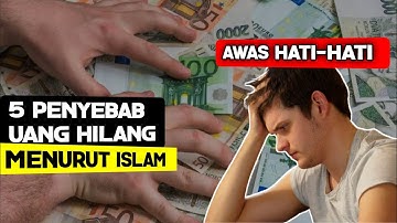 5 Penyebab Uang Hilang Menurut Islam | Awas Hati-hati Yang Sering Kehilangan Uang❗