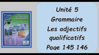 Pour communiquer en français 5aep page 145 146 Grammaire les adjectifs qualificatifs