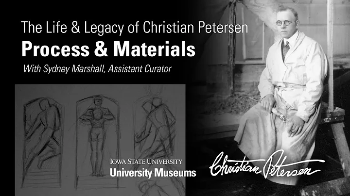 The Life & Legacy of Christian Petersen: Process &...