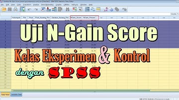 Cara Uji N Gain Score Data Kelas Eksperimen dan Kontrol dengan SPSS