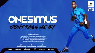 Video thumbnail of "Onesimus - Dont Pass Me By"