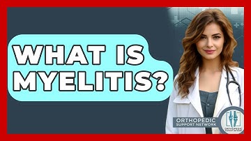 What Is Myelitis? - Orthopedic Support Network