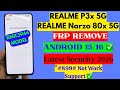 Realme P3x 5G/Realme Narzo 80x 5G(RMX3944) Frp Unlock Without Flashing