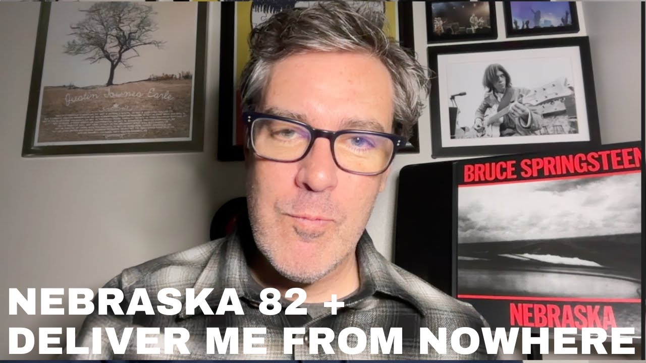 Springsteen- Nebraska 82 and Deliver Me From Nowhere