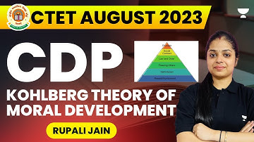 Kohlberg Theory of Moral Development | CDP | CTET August 2023 | By Rupali Jain
