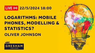 Logarithms: Mobile Phones, Modelling &amp; Statistics? - Oliver Johnson