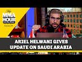 Ariel Helwani Gives Update on UFC Saudi Arabia | The MMA Hour