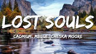 Cadmium, Mblue, Cheska Moore - Lost Souls (ft. sebabrazy) (Lyrics)