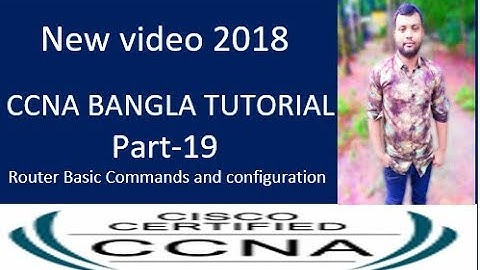 Ccna bangla tutorial part-19 |  basic configuration Router | Router Basic Commands and configuration