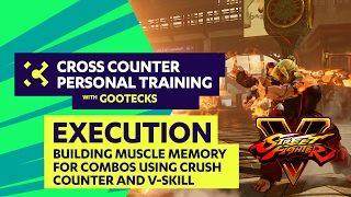 Execution: Building Crush Counter Run Combo Muscle Memory with Ken in Street Fighter V w/ gootecks