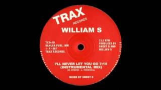 Video thumbnail of "William S - I’LL Never Let You Go (Instrumental Mix)"