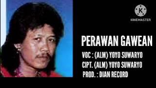 PERAWAN GAWEAN VOC : (ALM) YOYO SUWARYO