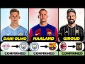 Latest confirmed transfers  rumours  ft haaland giroud neymaretc