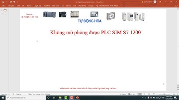 Kiểm tra lỗi không mô phỏng được PLC SIM  -  S7 1200