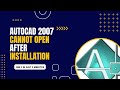 AutoCAD 2007 Cannot Open After Installation. ( This app may not work)