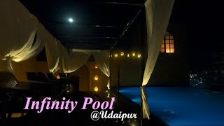 Infinity Pool@Udaipur | Chittorgarh | Udaipur