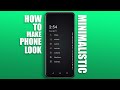 How to make phone look minimalistic(in 5 minutes)