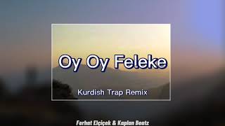 Oy Oy Feleke - Kurdish Trap Remix ( Ferhat Elçiçek &  Kaplan Beatz ) Resimi