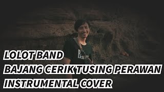 Lolot Band  Bajang Cerik  Instrumental Cover
