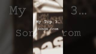 My Top 3…