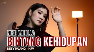 BINTANG KEHIDUPAN - NIKE ARDILLA 《Desy Huang》