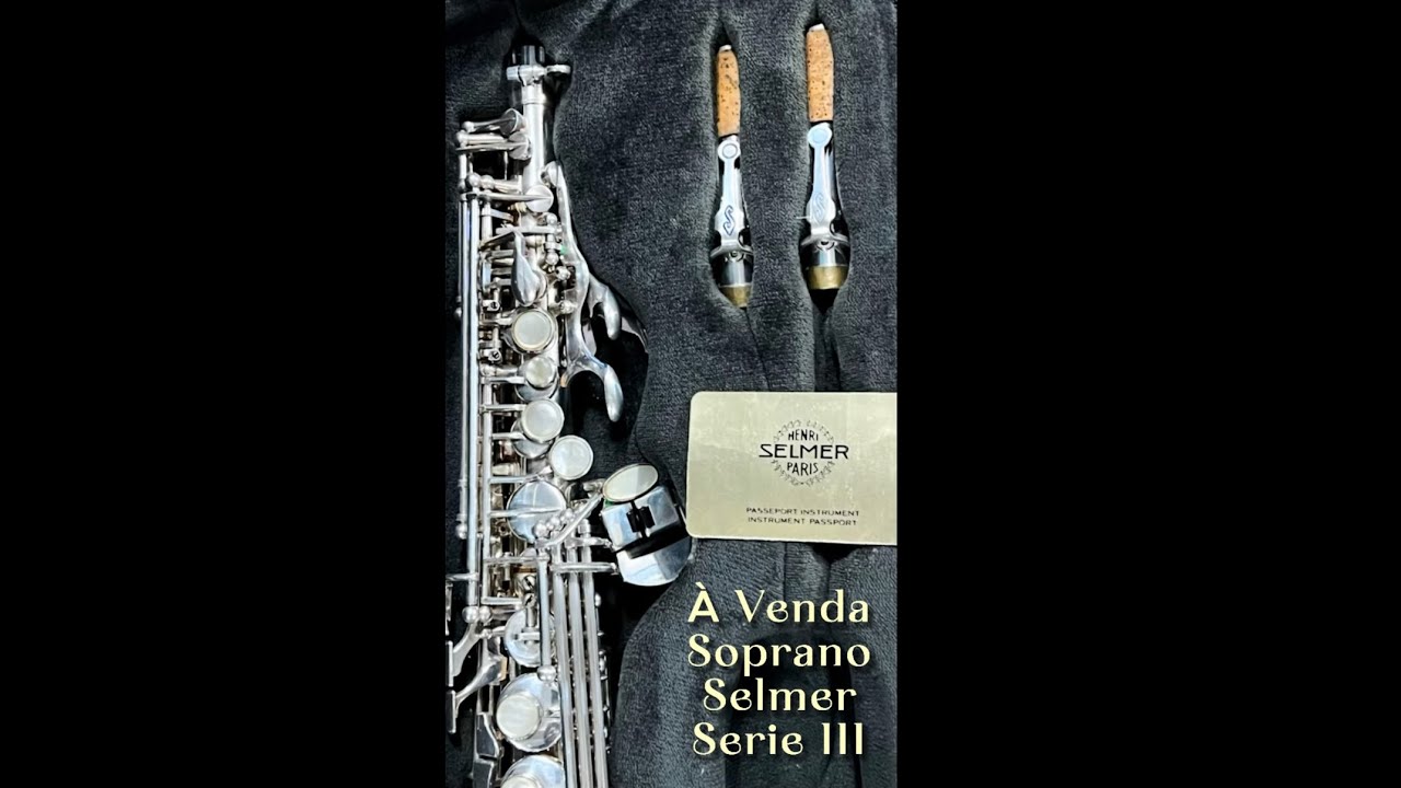 À Venda Sax Soprano SELMER SERIE III PRATEADO leia a descrição YouTube