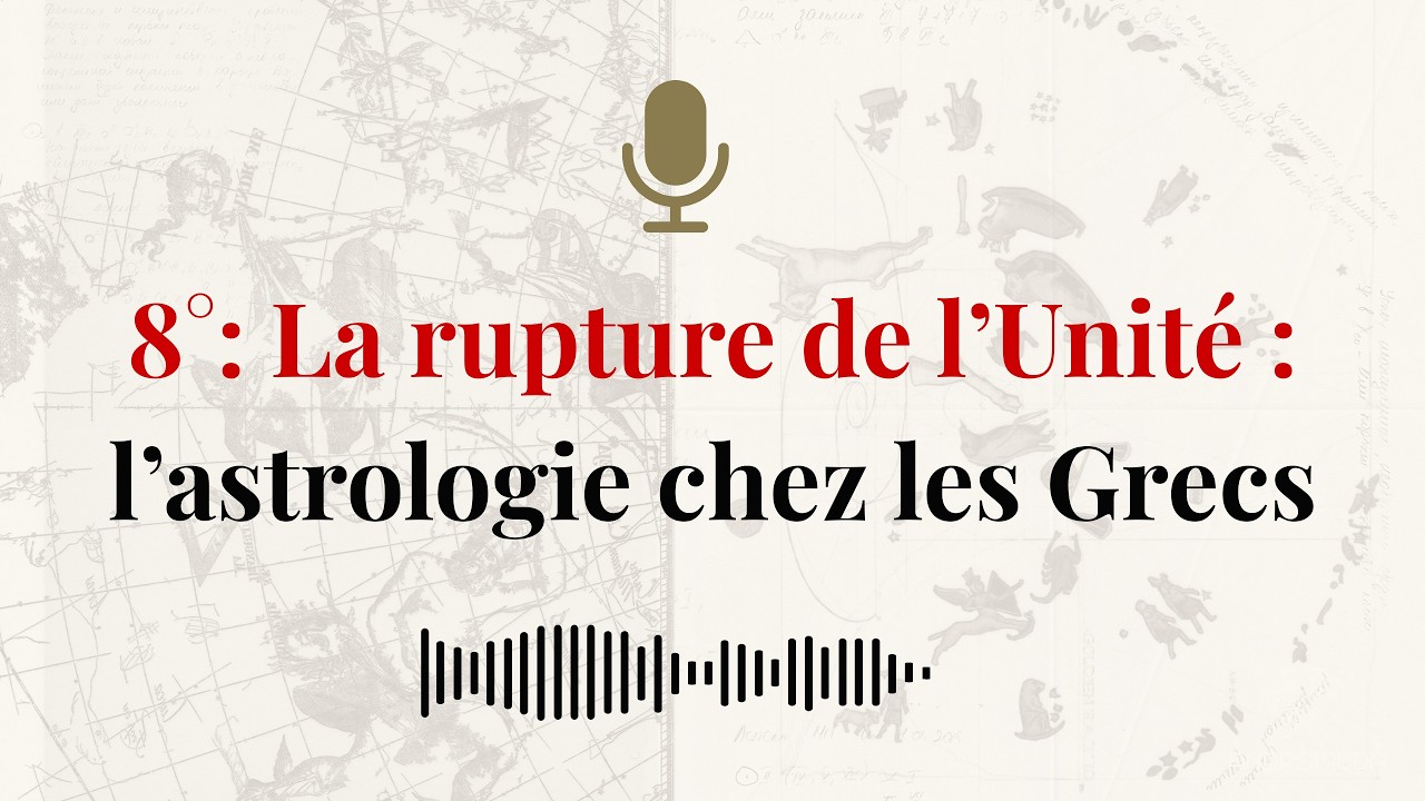 8°: La rupture de l’Unité : l’astrologie chez les Grecs