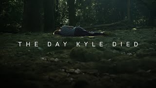 The Day Kyle Died - A Cinematic Christian Testimony