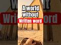 POV: A World Where Writing Was Never Invented