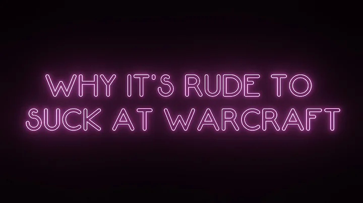 Why It's Rude to Suck at Warcraft - DayDayNews