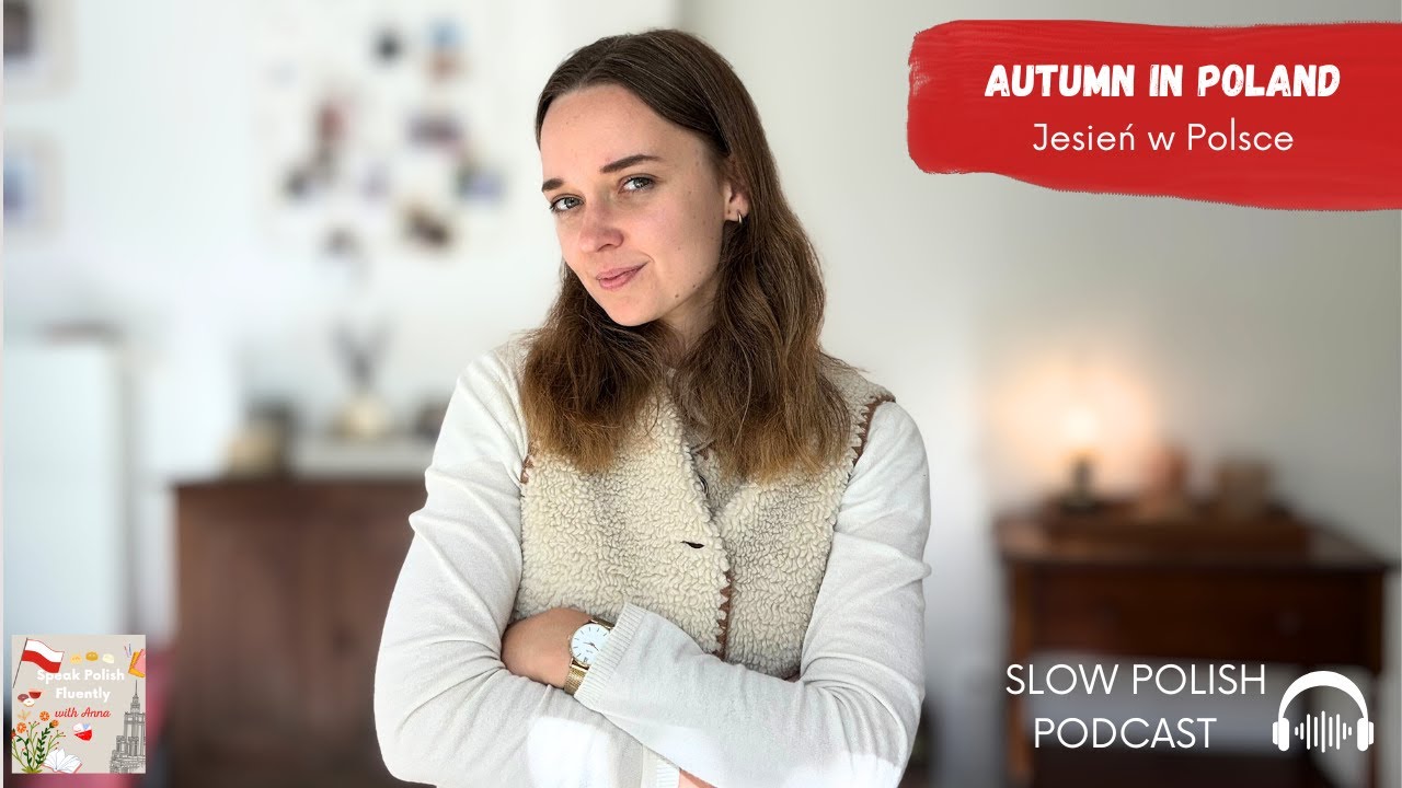 Learn Polish with Slow and Easy Podcasts 🇵🇱 | Autumn in Poland - Jesień w Polsce 🍂🍁