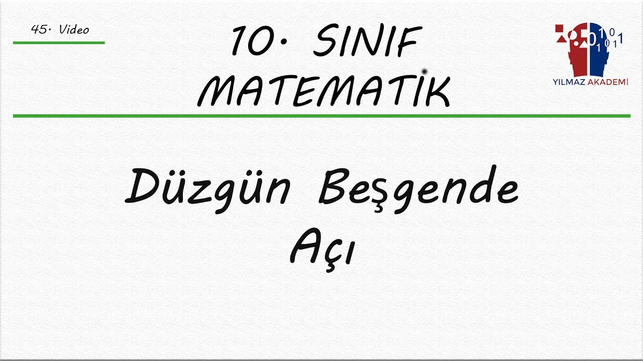 10. SINIF MATEMATİK -DÜZGÜN BEŞGENDE AÇI