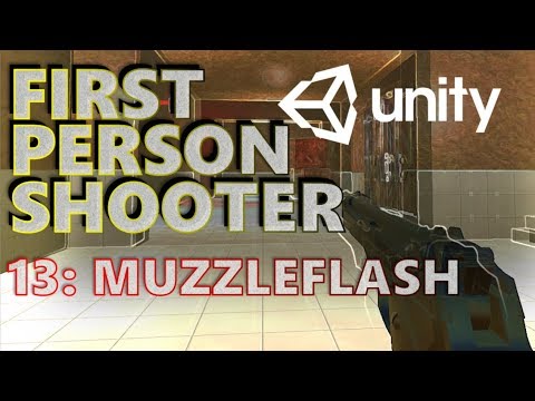 How To Make An FPS - Unity Tutorials - Part 013 - Muzzleflash & Lighting