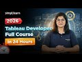 Tableau Developer Full Course 2026 | Complete Tableau Developer Training For Beginners | Simplilearn