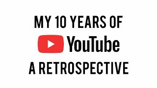 10 Years on YouTube - A look back