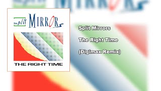 Split Mirrors - The Right Time (Digimax Remix)