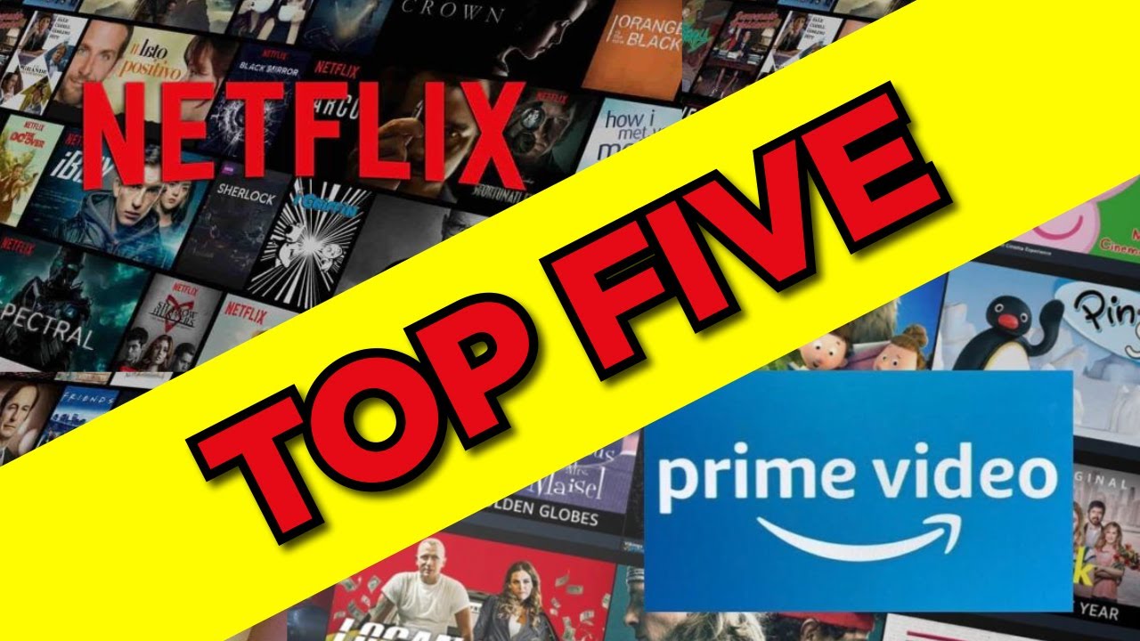 TOP FIVE NETFLIX E PRIME VÍDEO YouTube