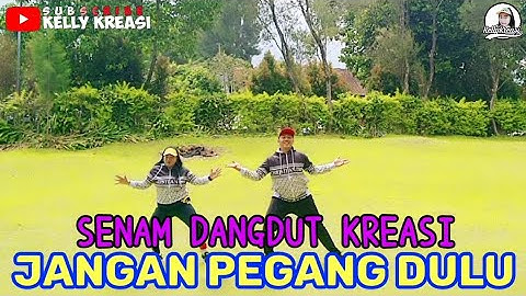 SENAM DANGDUT KREASI "JANGAN PEGANG DULU" | Choreo Kellykreasi dibuatkan gerakan MUDAH SEDUNIA JOSS