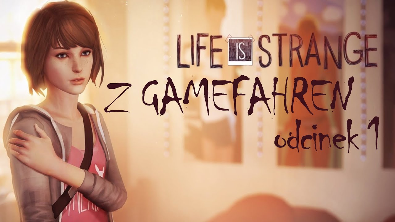 Zagrajmy w Life is Strange odc. 1