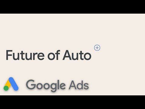 Future of Auto | Google Ads