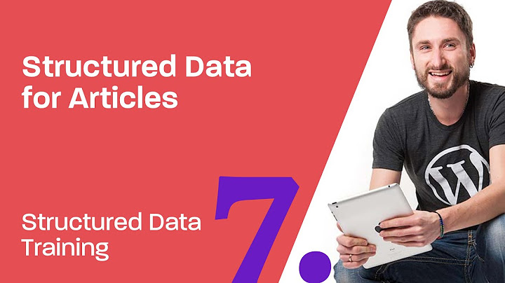 Structured Data Training 7: How to generate Articles, NewsArticles, TechArticles and so on