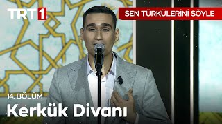 Kerkük Divanı - Sen Türkülerini Söyle 14 Bölüm