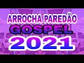 🔴 Seleção arrocha gospel 2021 para paredão || Isaac Play Produções