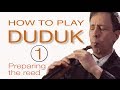 HOW TO PLAY DUDUK - LESSON 1 - Preparing the Reed