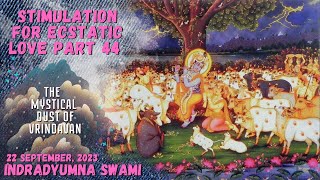 Stimulation for Ecstatic Love Part 44 - The Mystical Dust of Vrindavan