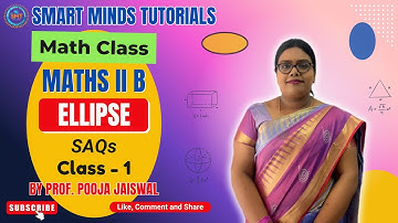 Ellipse SAQs Class 1 | Maths 2B 4 Marks Important Questions | Inter 2nd Year Maths| ellipse class 12